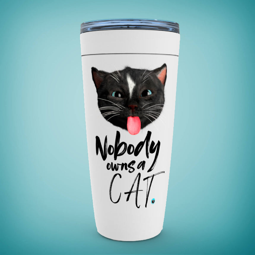 Viking Tumbler 20oz white with Felini the Kitty sticking tongue out with text Nobody Owns A Cat on light blue background